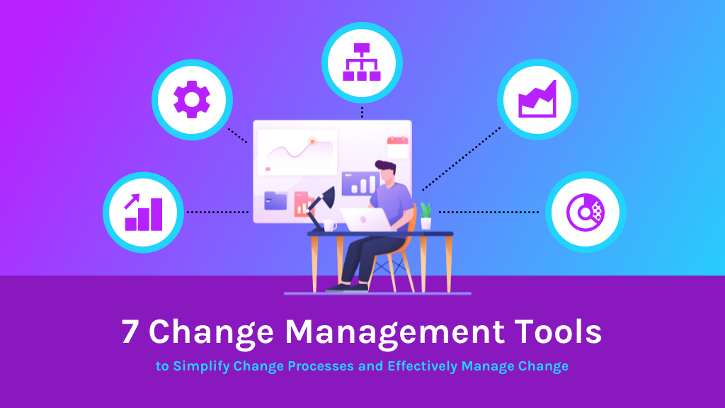 Why Change Management Tools Matter: Are You Ready for the Shift?