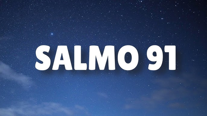 Discovering the Power of salmo 91 catolico in Catholic Faith