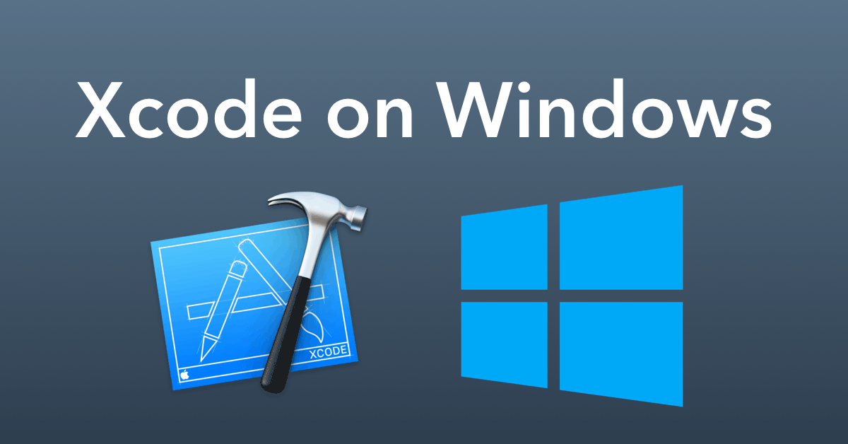 Xcode for Windows: A Comprehensive Guide to Development on Non-Mac Platforms