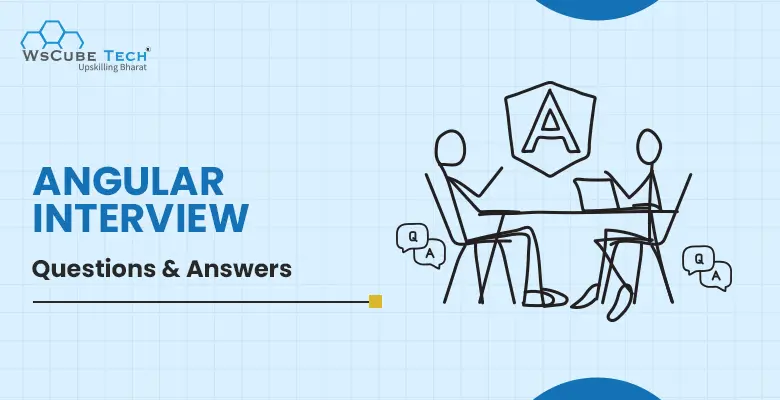 Ace Your Next angular interview questions: Top Questions and Answers